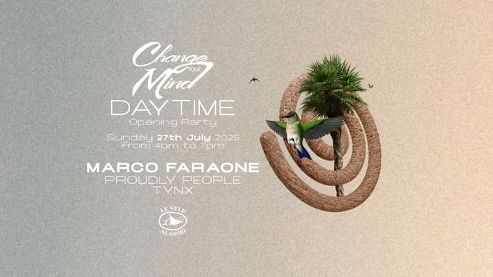 Cover for event: Le Vele Alassio presents Change Your Mind Daytime Opening Party Sunday 27th July 2025