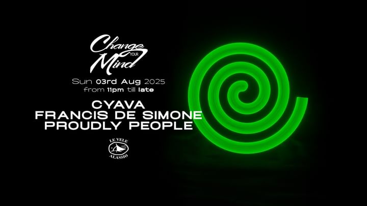 Cover for event: Le Vele Alassio presents Change Your Mind Sun 3rd August 2025