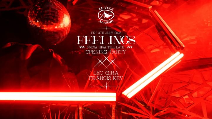 Cover for event: Le Vele Alassio presents Feelings Opening Party Fri 4th July 2025