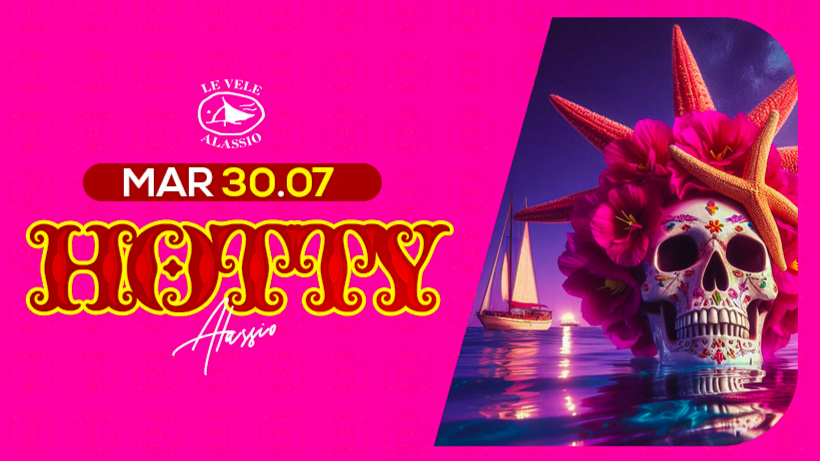 Le Vele Alassio presents Hotty Opening Party Tuesday 30th July 2024