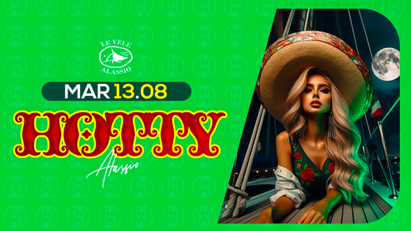 Le Vele Alassio presents Hotty Tuesday 13th August 2024