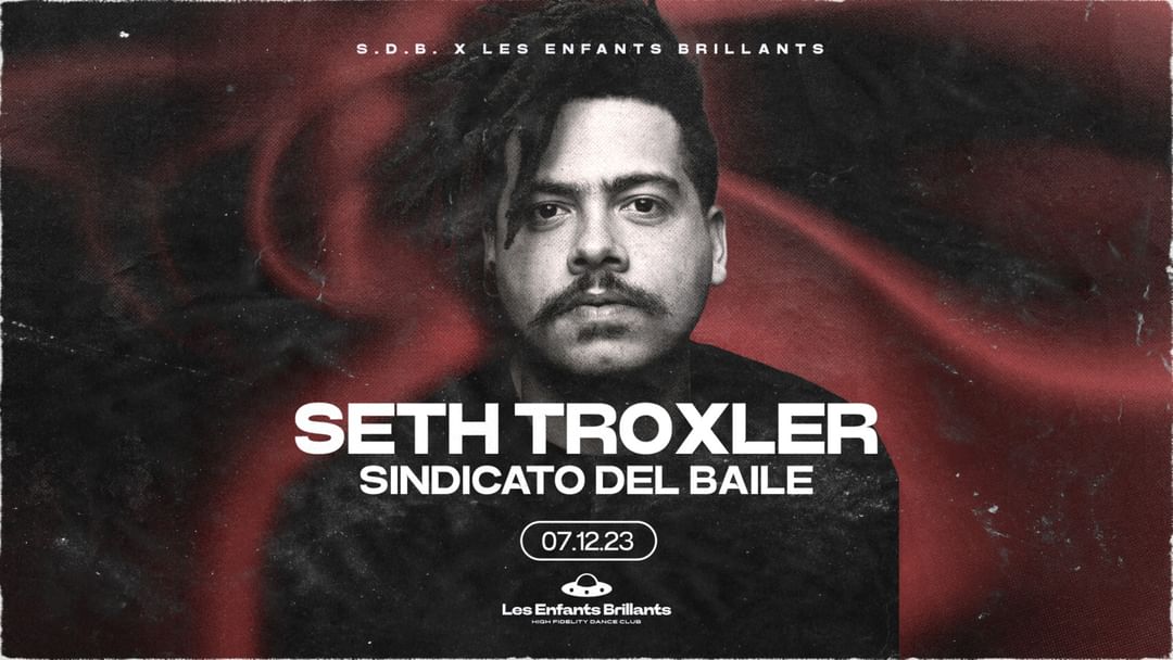 [LAST TICKETS AT THE DOOR] Les Enfants & S.D.B pres Seth Troxler-Eventplakat