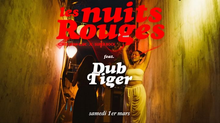 Cover for event: Les Nuits Rouges avec. Dub Tiger (Plastik Galaxy Rebels, Portugal)