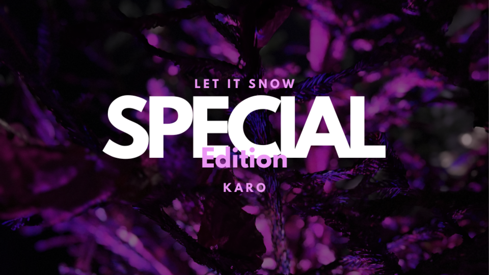 Let it Snow Karo – Special Edition