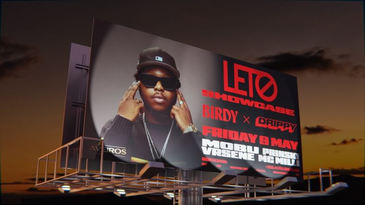 Cover for event: LETO SHOWCASE x BIRDY x DRIPPY x FRIDAY 9 MAY