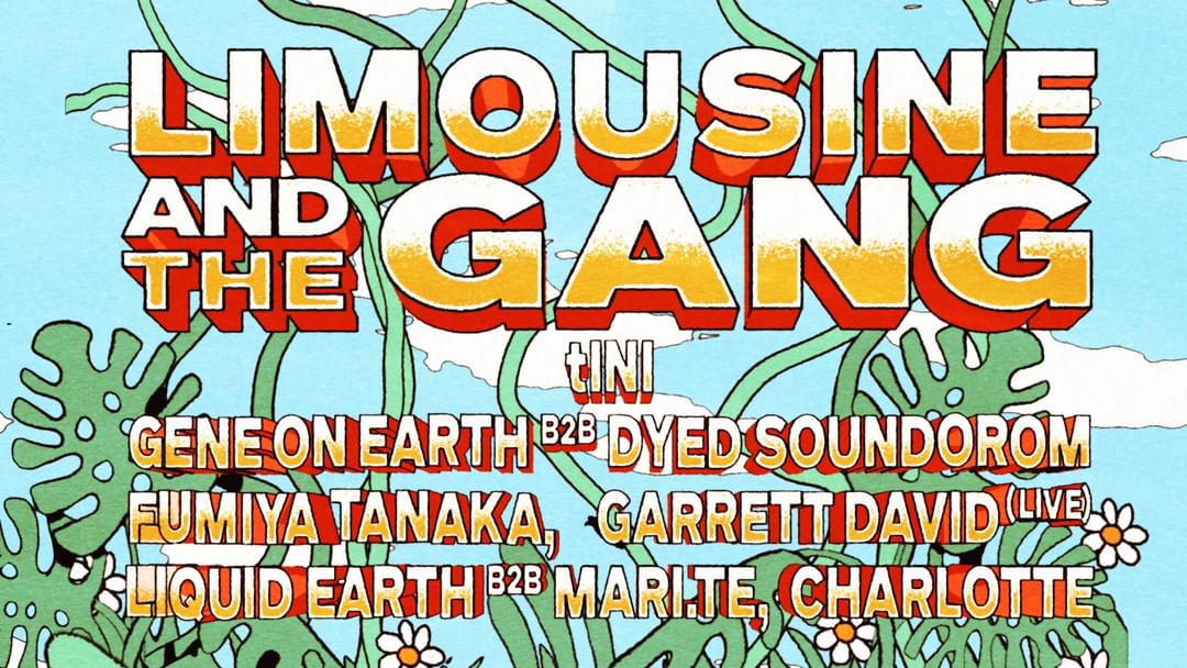Cartell de l'esdeveniment Limousine and The Gang w/ tINI, Gene On Earth b2b Dyed Soundorom, Fumiya Tanaka & more...
