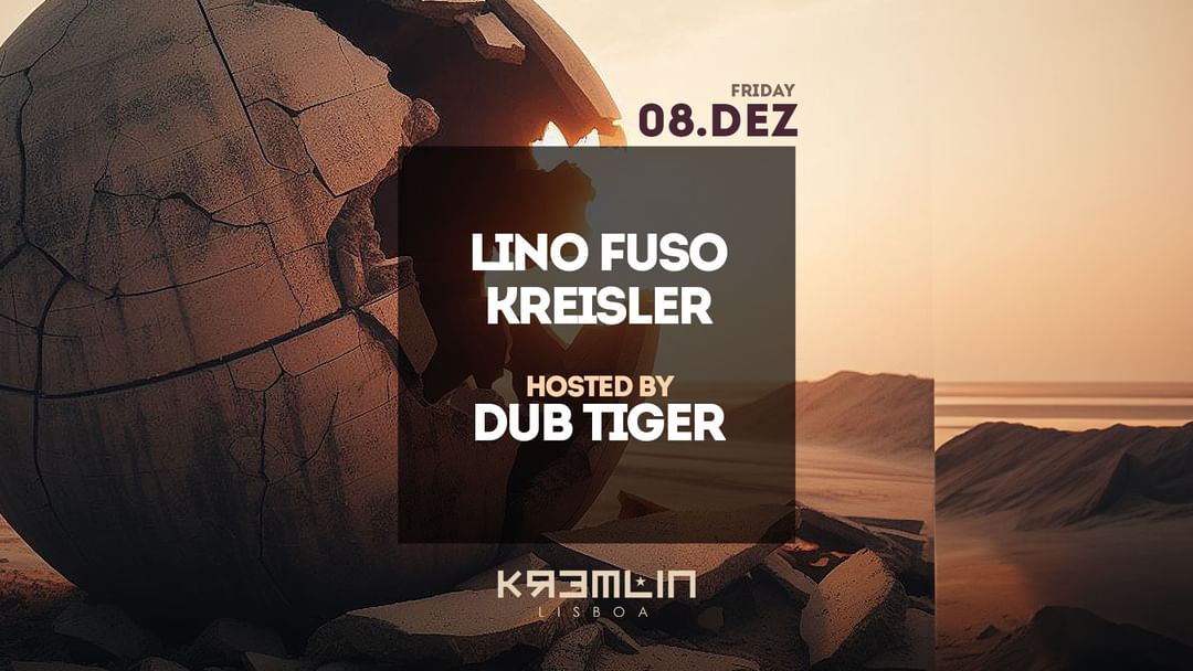 Cartell de l'esdeveniment Lino Fuso, Kreisler - Hosted by Dub Tiger