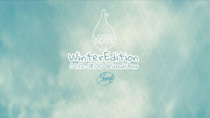 Cover for event: Liquid Beats Winter Edition @Sands Bar 