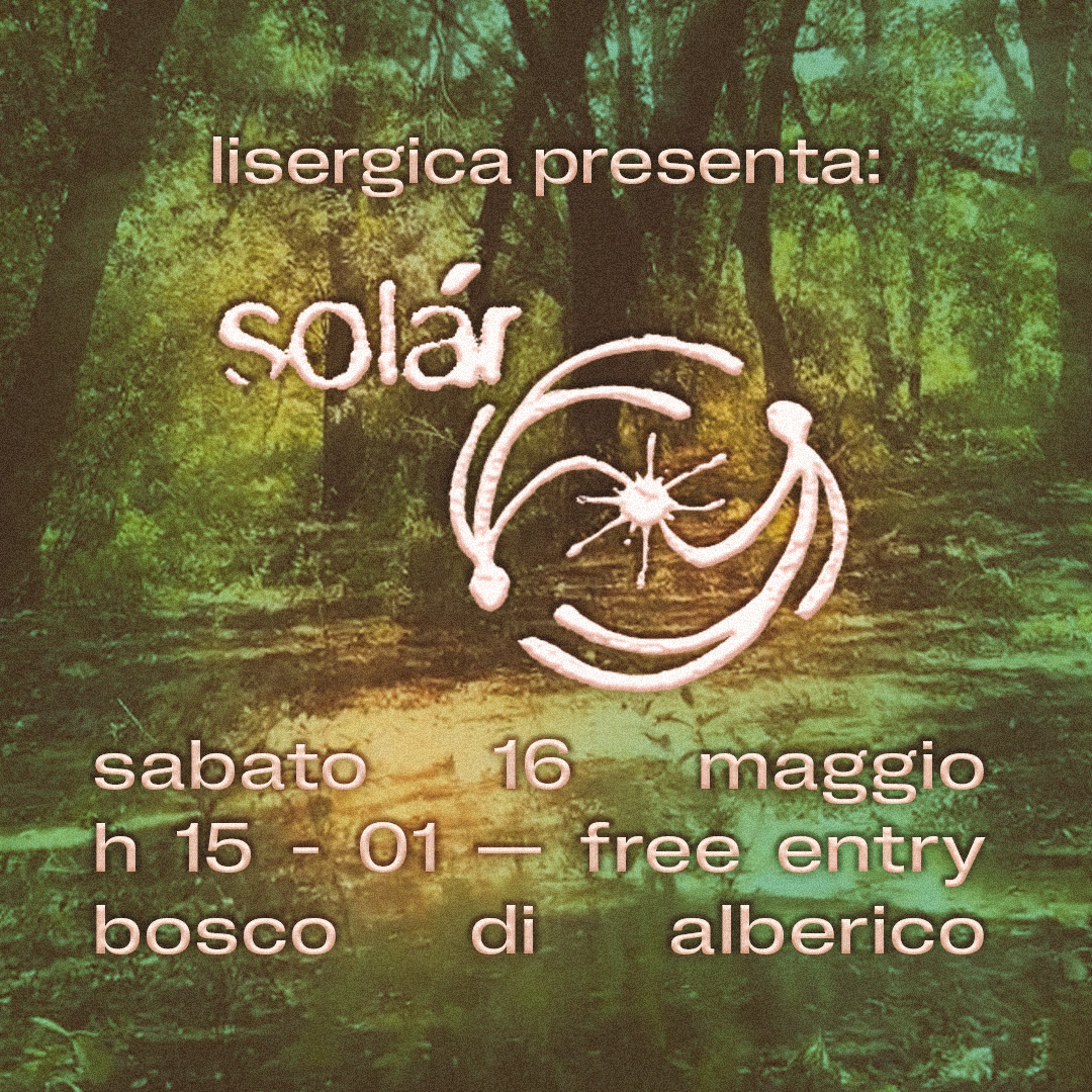 Lisergica pres: Solár ✺ 16.05 ✺ Free Entry al Bosco di Alberico  image
