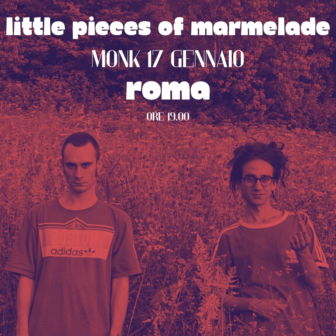 LITTLE PIECES OF MARMELADE > CONCERTO PRESTO INIZIO ORE 19 image