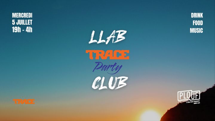 Cover for event: LLAB TRACE PARTY CLUB : LYON