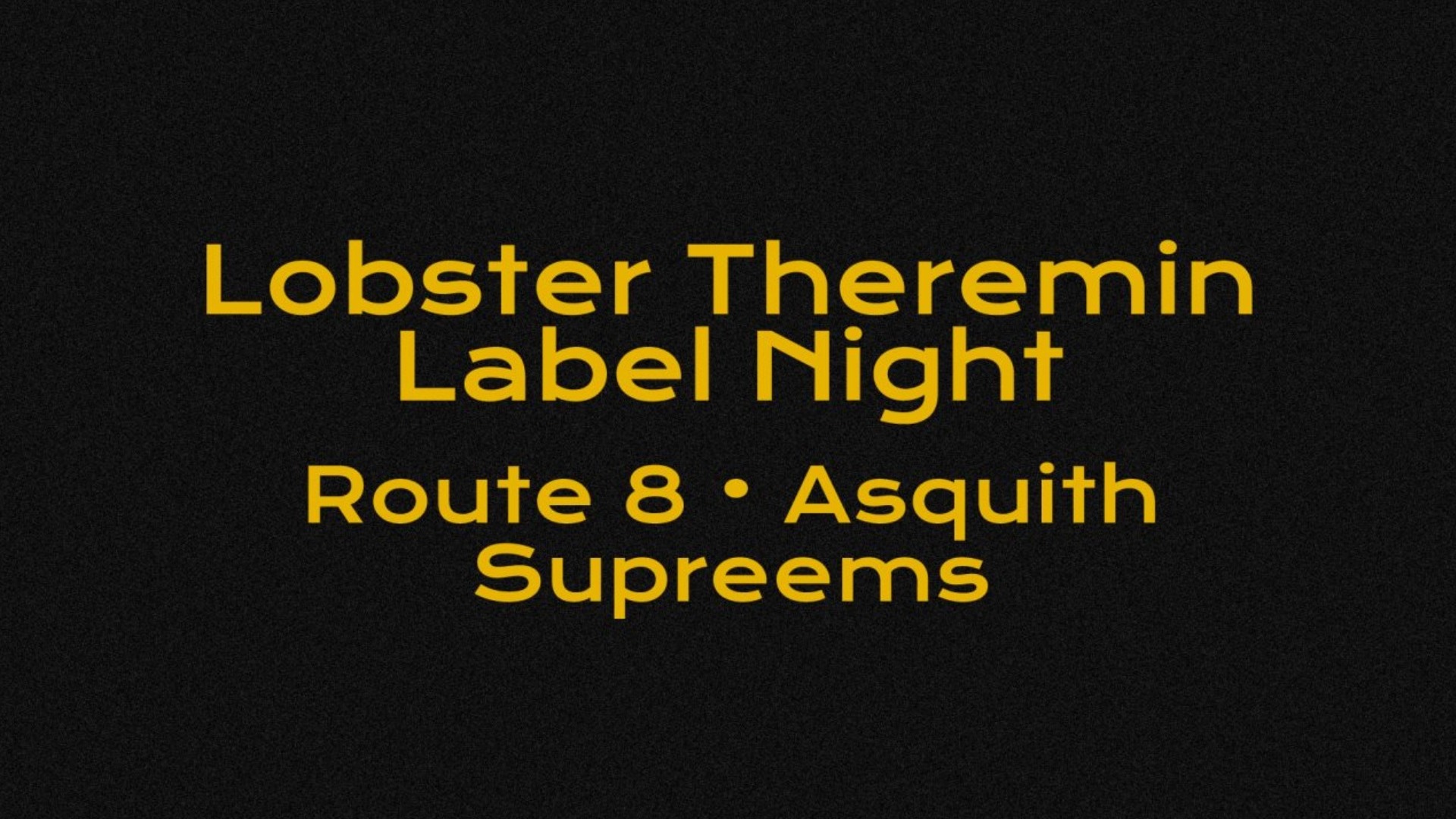 Lobster Theremin Label Night • Route 8, Asquith, Supreems image