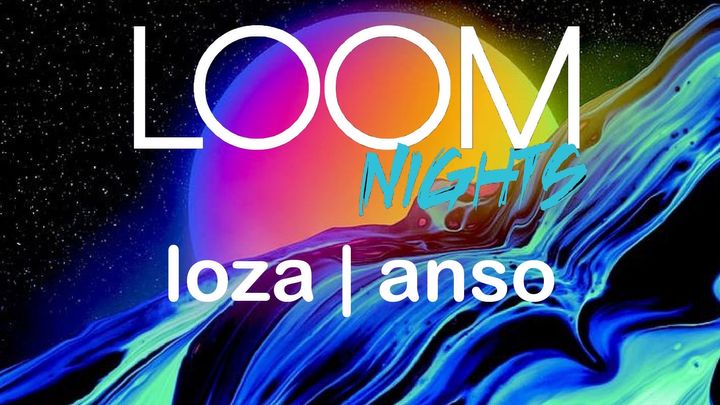 Cover for event: LOOM NIGHT || LAST FREE TICKS