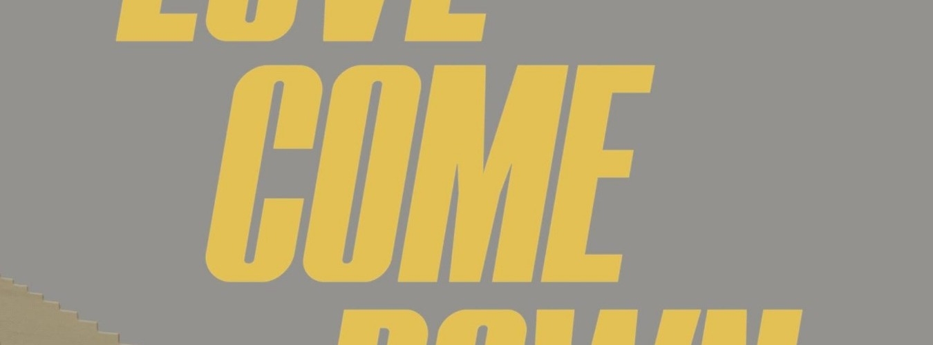 LOVE COME DOWN (ALL NIGHT LONG)