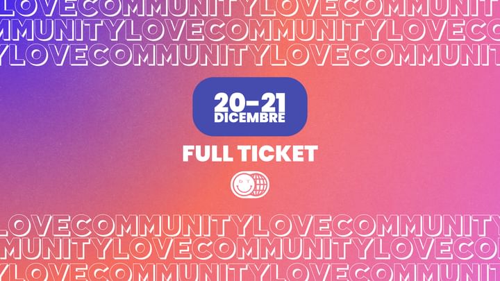 Cover for event: LOVE COMMUNITY - FULL TICKET 20+21/12