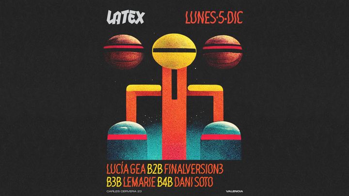 Cover for event: Lunes 5_12_ 22 Lucía Gea B2B Finalversion3 B3B LeMarie B4B Dani Soto en LÁTEX