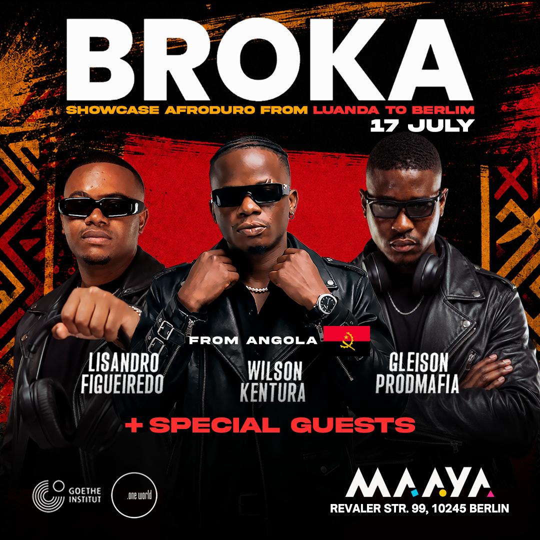MAAYA presents BROKA (Luanda,Angola) with Wilson Kentura, Gleison Prodmafia and Lisandro Figueiredo - Techno Party in Berlin