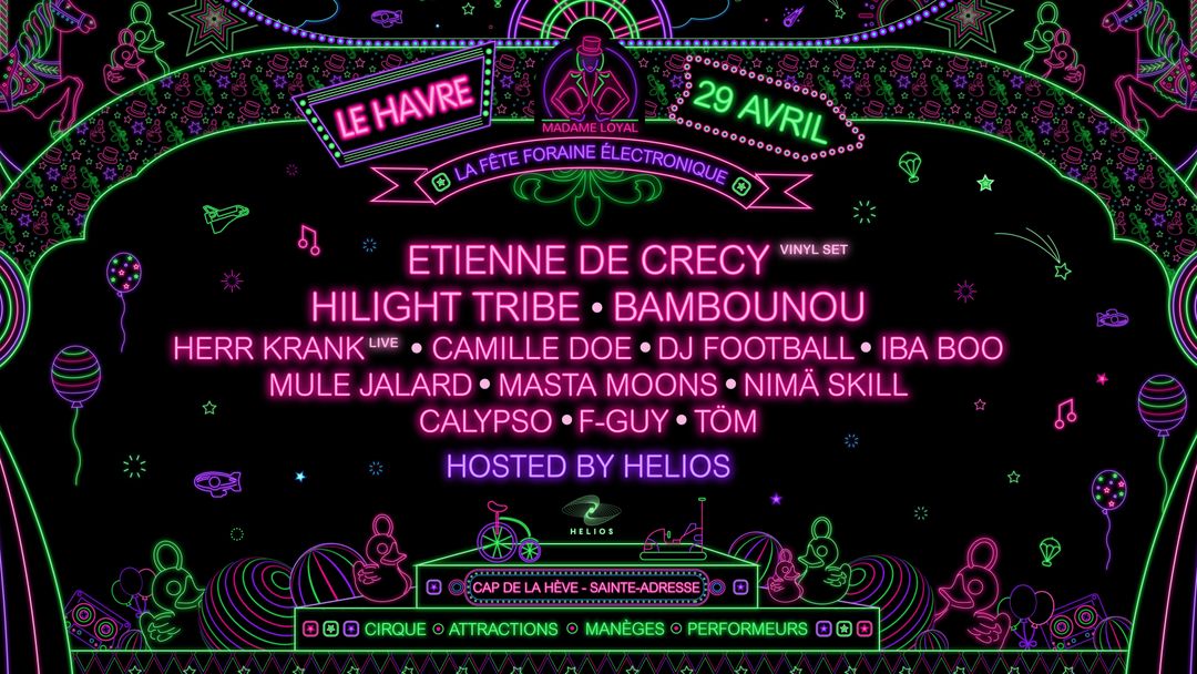 Madame Loyal le Havre - Etienne de Crecy, Hilight Tribe, Bambounou, Herr Krank & more event cover