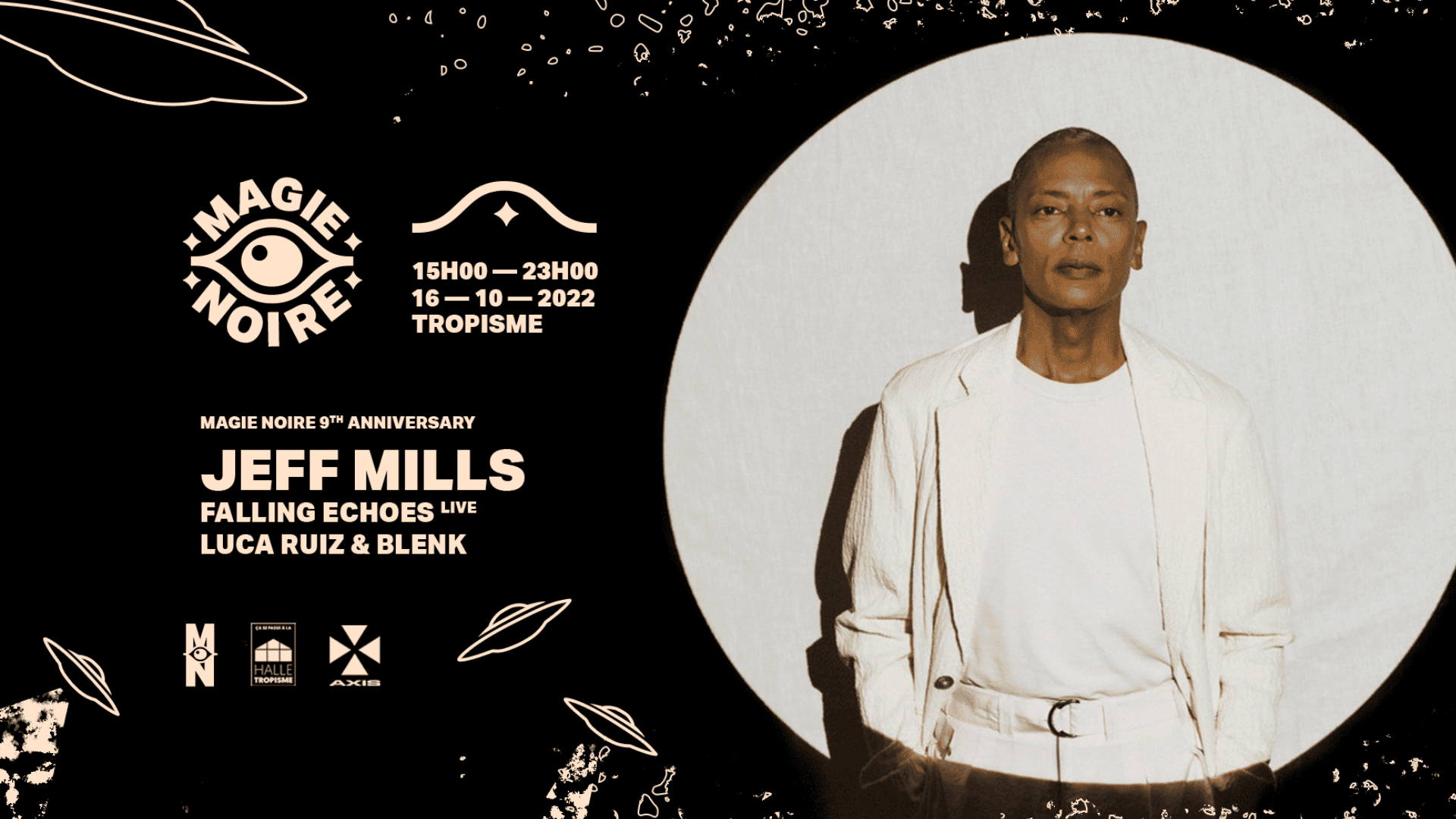 Magie Noire 9th Anniversary Acte II w/ Jeff Mills, Blenk & Falling Echoes