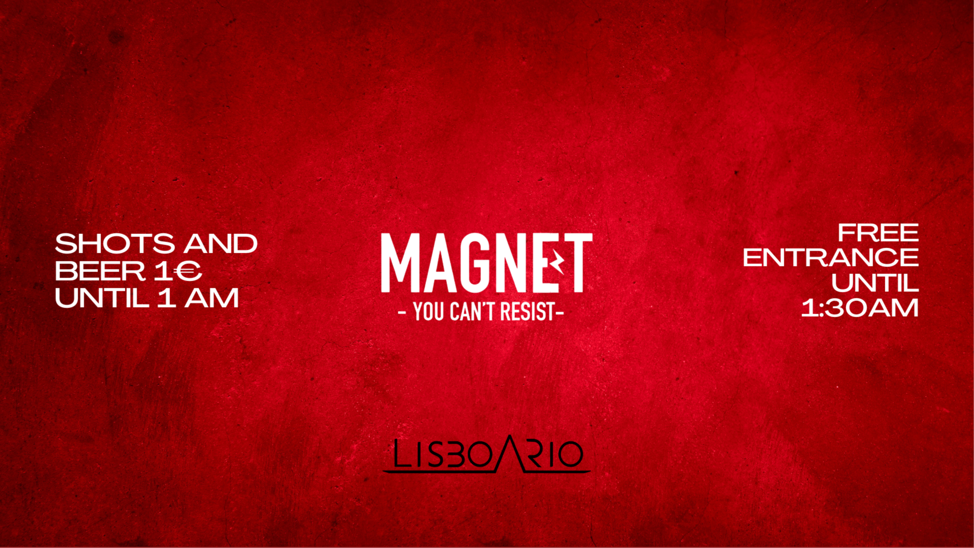 MAGNET - Tuesday - Free until 1:30 | Shots & Beer 1€ until 1am