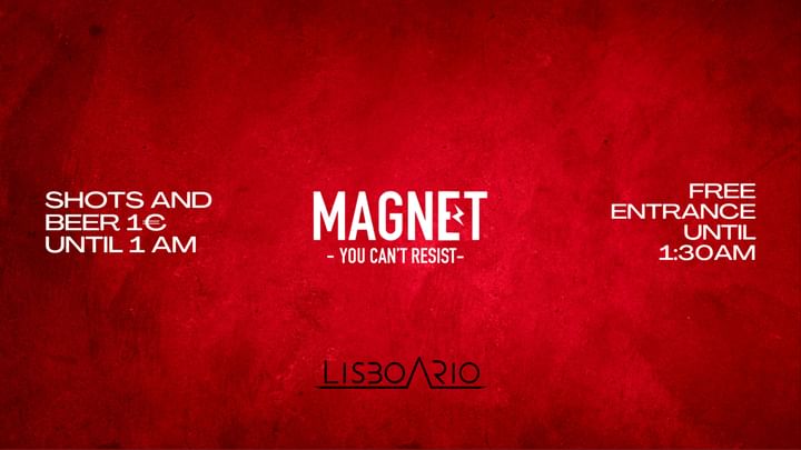 Cover for event: MAGNET - Tuesday - Free until 1:30 | Shots & Beer 1€ until 1am