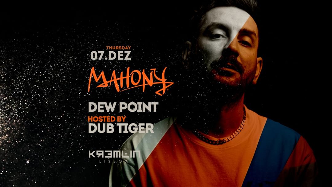 Cartell de l'esdeveniment Mahony, Dew Point - Hosted by Dub Tiger