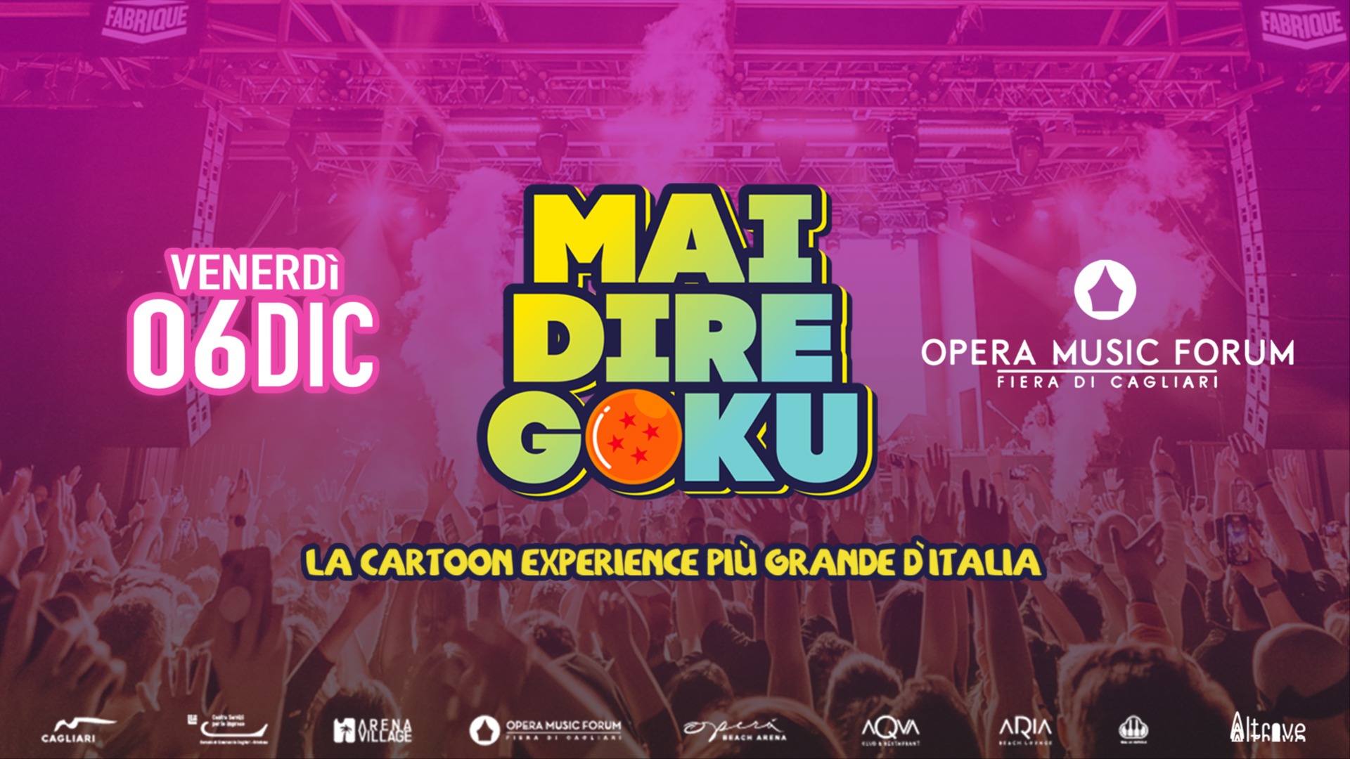 MAI DIRE GOKU - La cartoon live Experience più grande di Italia - 6 Dicembre - Opera Music forum