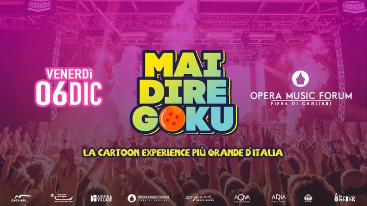 Cover for event: MAI DIRE GOKU - La cartoon live Experience più grande di Italia - 6 Dicembre - Opera Music forum