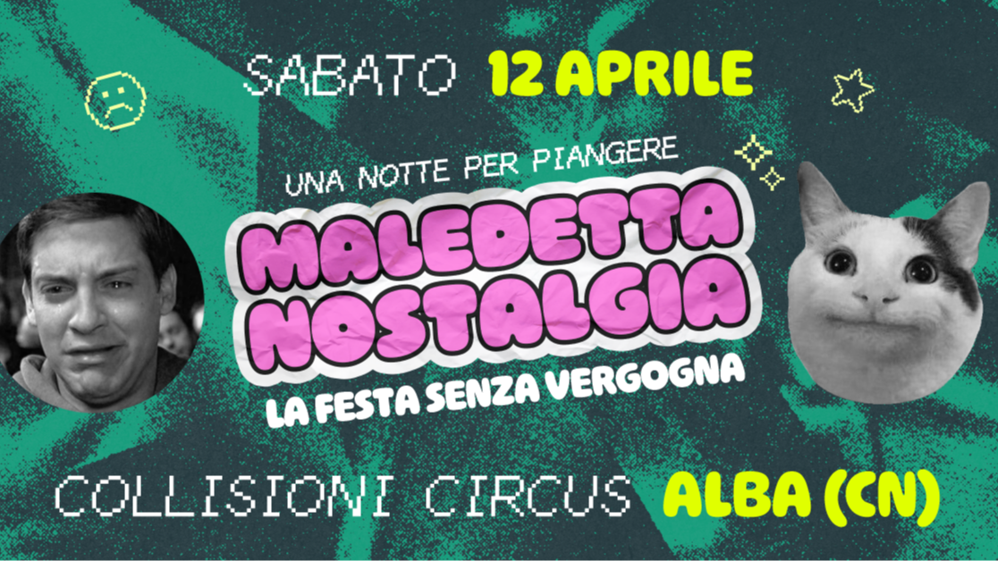 Maledetta Nostalgia - La Festa senza Vergogna | 12.04 @Collisioni Circus