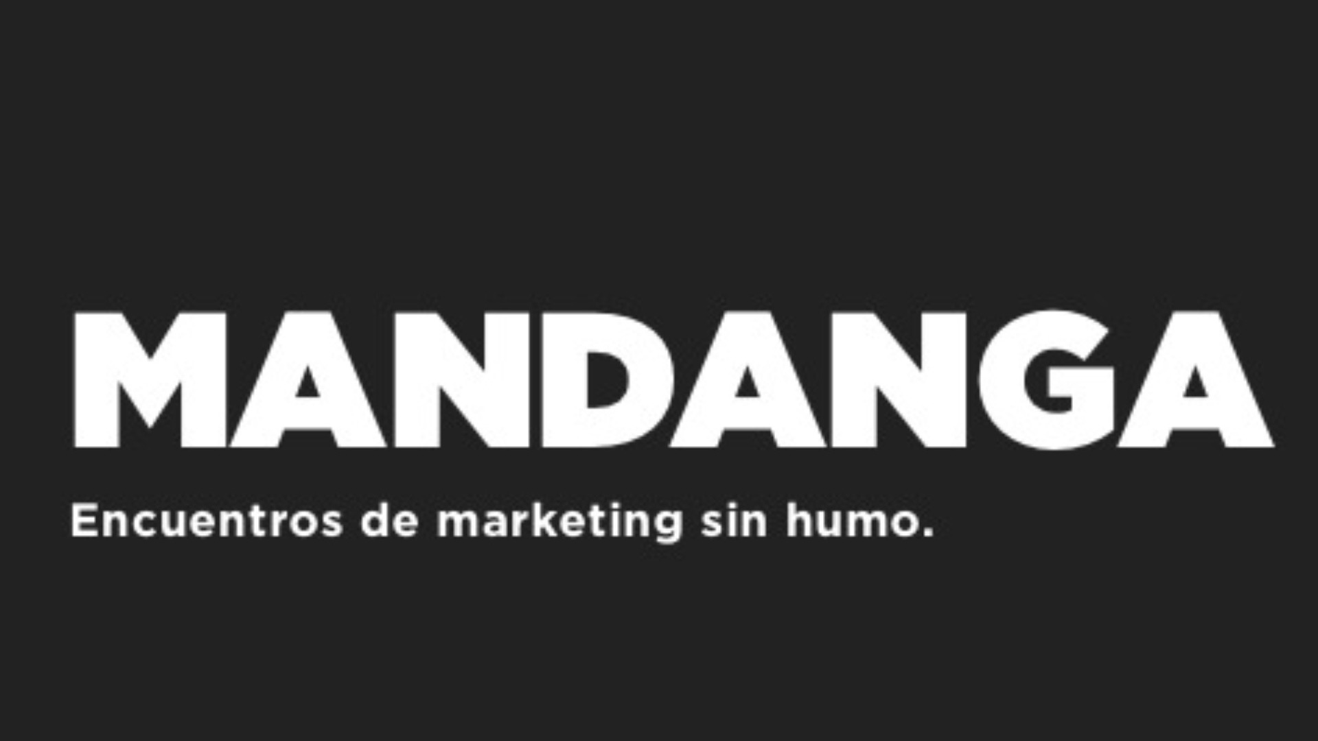 MANDANGA (Encuentros de marketing sin humo)