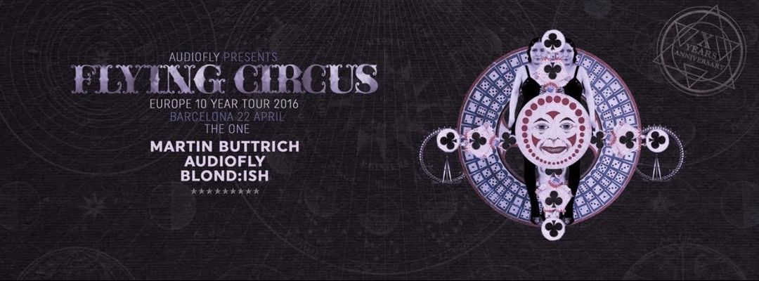 Cartell de l'esdeveniment Martin Buttrich, Audiofly & Blond:ish |  10 Years of Flying Circus Barcelona