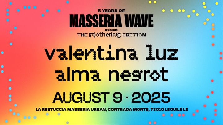 Cover for event: Masseria Wave presents ALMA NEGROT, VALENTINA LUZ & MANY MORE...