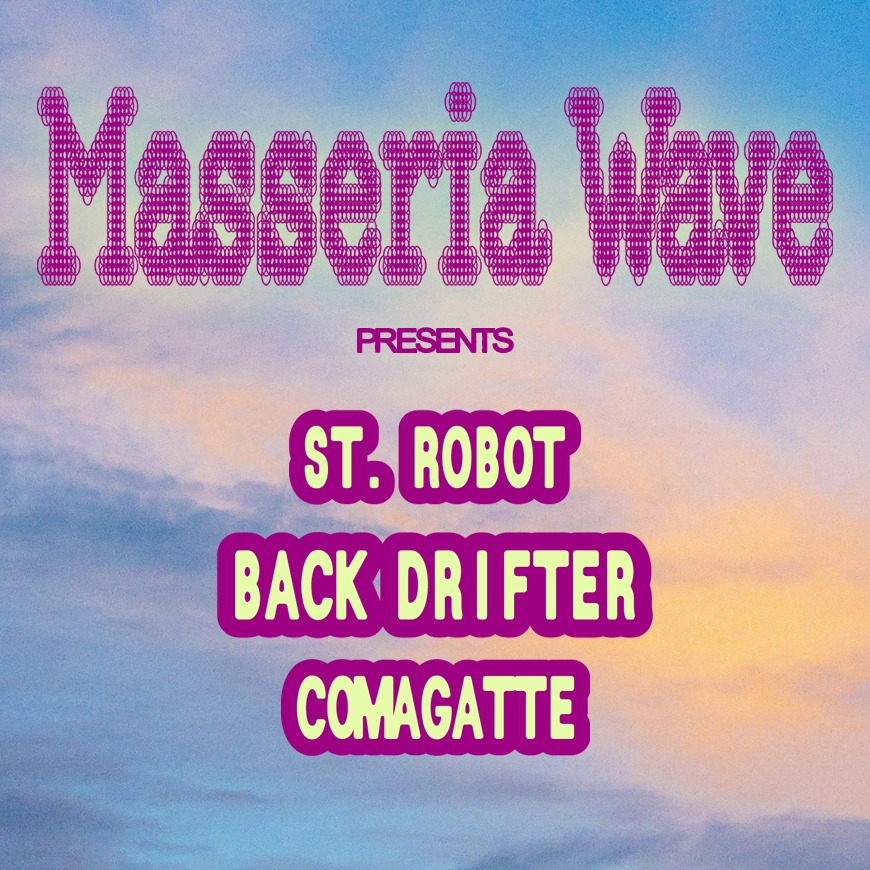 MASSERIA WAVE presents LA ROBOTERIE w/ St.Robot, Comagatte, Backdrifter  image