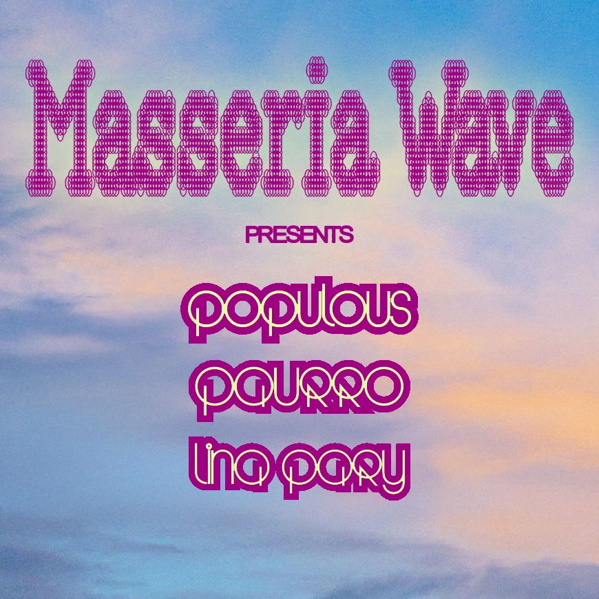 Masseria Wave presents PAURRO, LINAPARY & POPULOUS  image