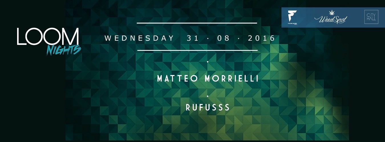 Matteo Morrielli w/ Rufusss pres. by Loom Nights image