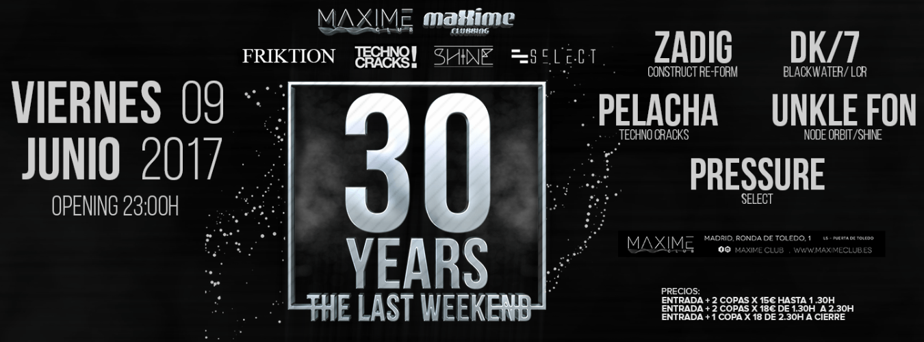 MAXIME 30 YEARS; THE LAST WEEKEND: ZADIG / DK/7 / PELACHA / UNKLE FON / PRESSURE image
