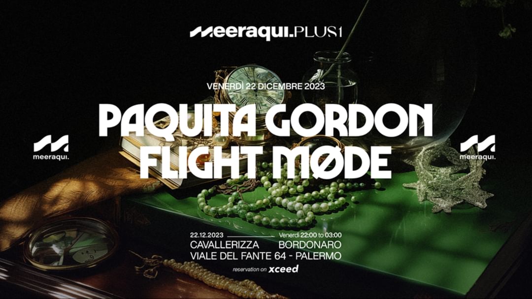 Couverture de l'événement Meeraqui Plus 1 @ Cavallerizza Bordonaro w/ Paquita Gordon + Flight Møde