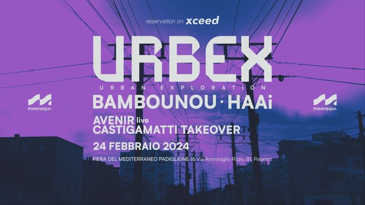 Cover for event: Meeraqui pres. URBEX with Bambounou + HAAi