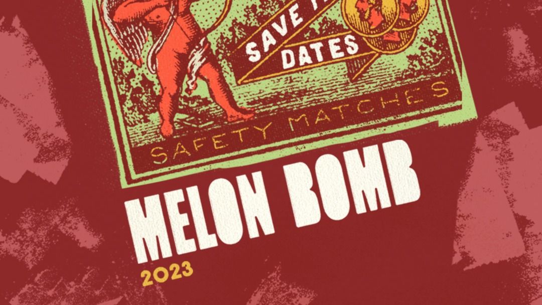 Couverture de l'événement Melon Bomb