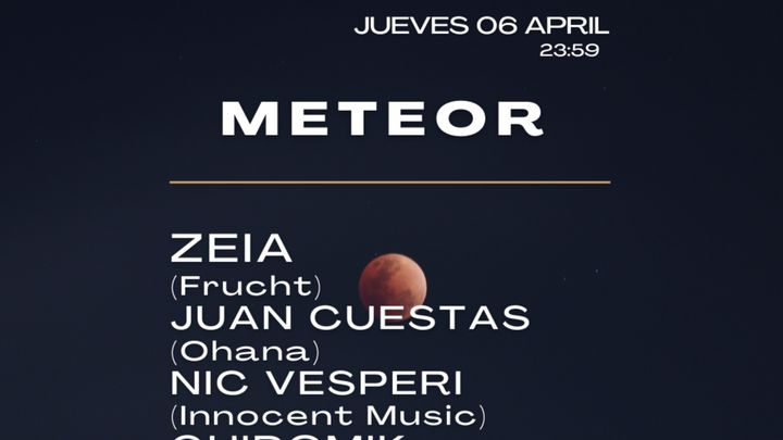 Cover for event: METEOR pres. ZEIA | NIC VESPERI | JUAN CUESTAS | GUIDOMIK *Minimal/DeepTech*