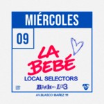 MIÉRCOLES 09 | LA BEBE CLUB: LOCAL SELECTORS image
