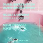 Mihai Popoviciu | Daniel Nekrashevich | Nicola Landgraf - Art Haus Club image