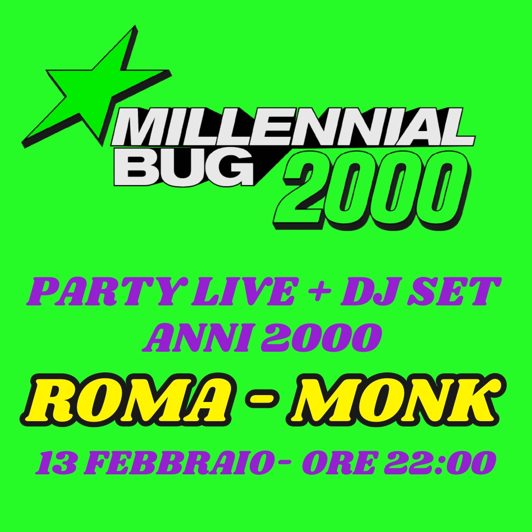 MILLENNIAL BUG il party anni 2000 | MONK 13 FEBBRAIO ORE 22:00| LIVE + DJ SET image