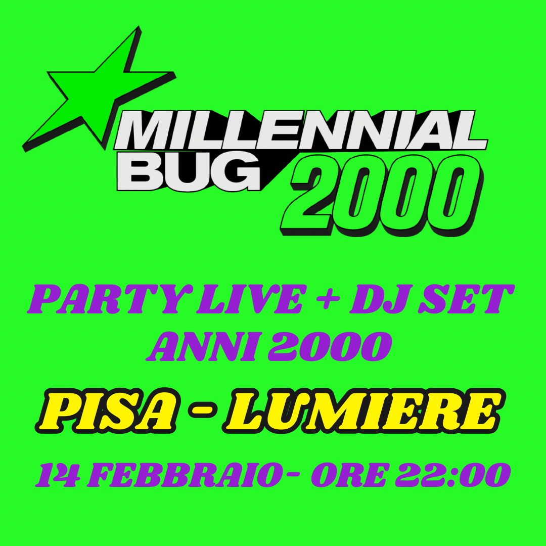 MILLENNIAL BUG PARTY 2000 PISA | LIVE + DJ SET | LUMIERE 14 FEBBRAIO | ORE 22:00  image