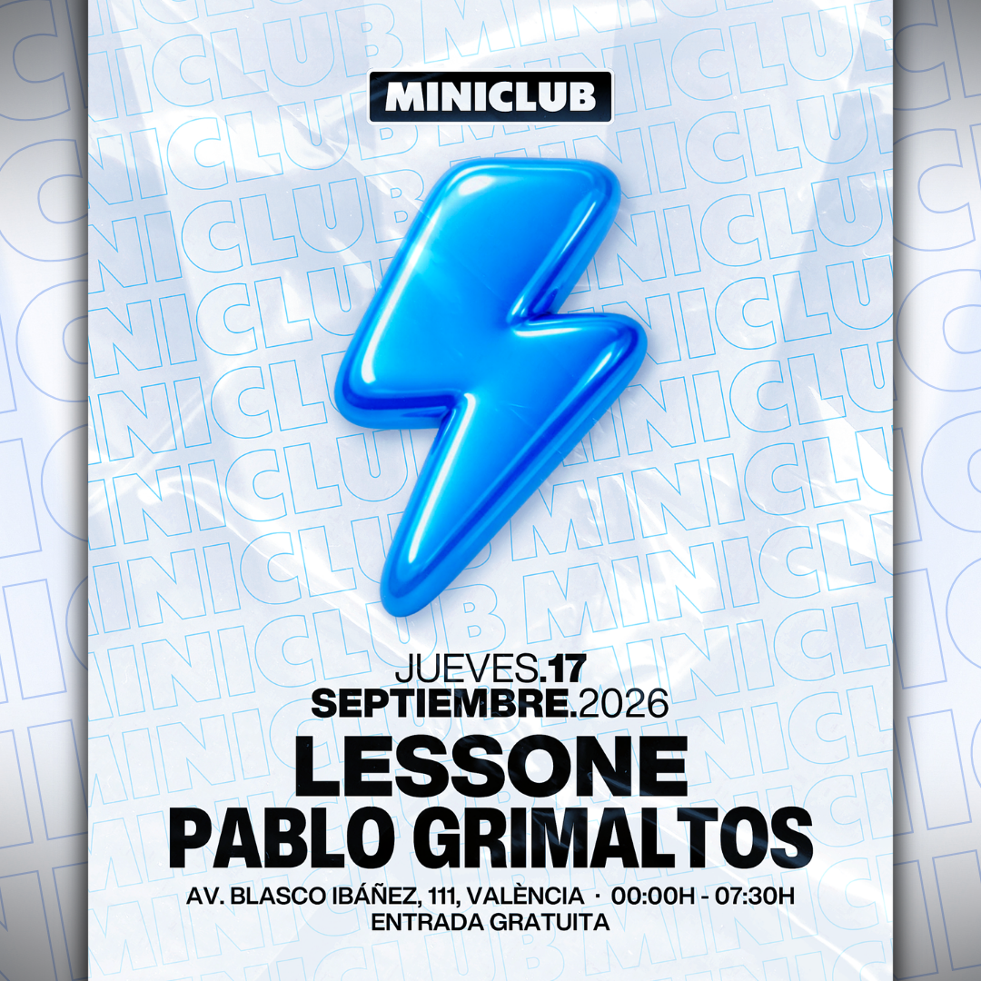 MINICLUB: JUEVES 17 - LESSONE | PABLO GRIMALTOS / 00:00-7:30AM / FREE ENTRY ALL NIGHT
