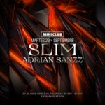 MINICLUB: MARTES 29 - SLIM | ADRIAN SANZZ / 00:00-7:30AM / FREE ENTRY ALL NIGHT image