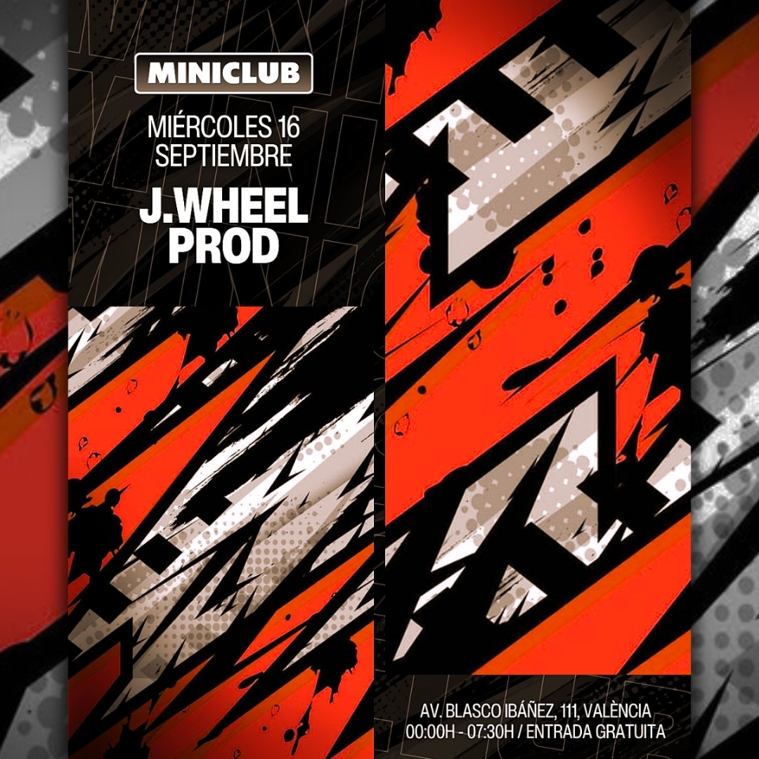 MINICLUB: MIERCOLES 16 - J.WHEEL | PROD / 00:00-7:30AM / FREE ENTRY ALL NIGHT
