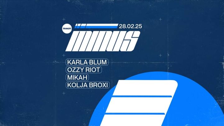 Cover for event: MINUS w/ KARLA BLUM, OZZY RIOT, MIKAH, KOLJA BROXI  @ TRANZIT. 