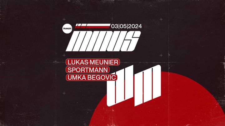 Cover for event: MINUS w/ LUKAS MEUNIER, SPORTMANN, UMKA BEGOVIC @ TRANZIT. 