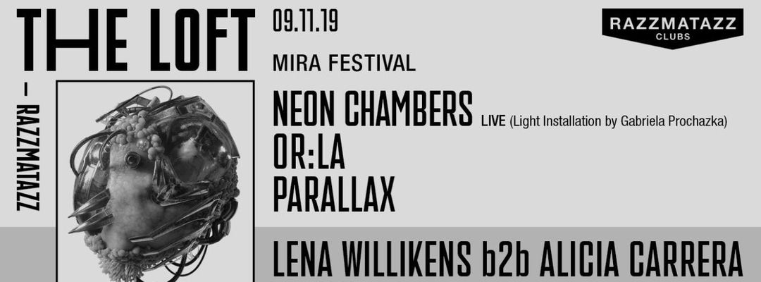 Cartel del evento MIRA Festival | Neon Chambers @ The Loft & Lena Willikens B2B Alicia Carrera @ Lolita.